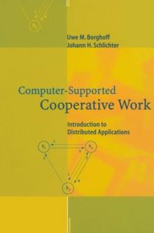 Computer-Supported Cooperative Work : Introduction to Distributed Applications