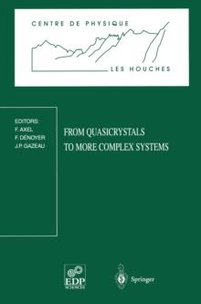 From Quasicrystals to More Complex Systems : Les Houches School, February 23 - March 6, 1998