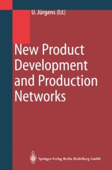 New Product Development and Production Networks : Global Industrial Experience