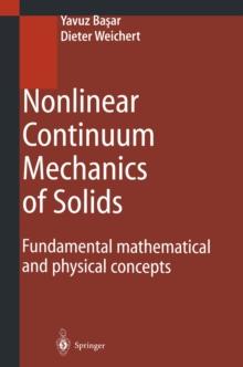 Nonlinear Continuum Mechanics of Solids : Fundamental Mathematical and Physical Concepts