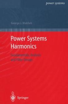 Power Systems Harmonics : Fundamentals, Analysis and Filter Design