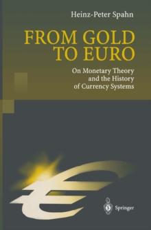 From Gold to Euro : On Monetary Theory and the History of Currency Systems