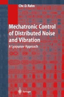 Mechatronic Control of Distributed Noise and Vibration : A Lyapunov Approach