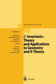 L2-Invariants: Theory and Applications to Geometry and K-Theory