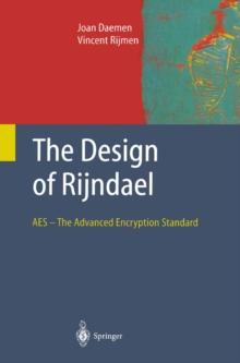 The Design of Rijndael : AES - The Advanced Encryption Standard