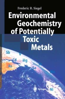 Environmental Geochemistry of Potentially Toxic Metals