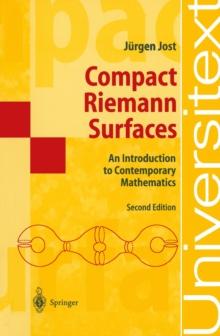 Compact Riemann Surfaces : An Introduction to Contemporary Mathematics