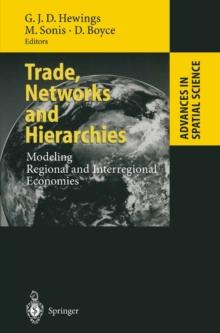 Trade, Networks and Hierarchies : Modeling Regional and Interregional Economies