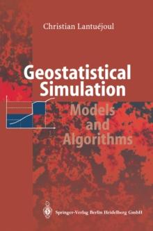 Geostatistical Simulation : Models and Algorithms