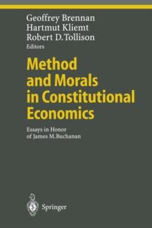 Method and Morals in Constitutional Economics : Essays in Honor of James M. Buchanan