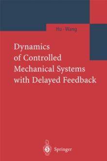 Dynamics of Controlled Mechanical Systems with Delayed Feedback