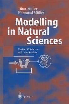 Modelling in Natural Sciences : Design, Validation and Case Studies