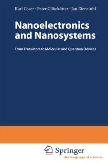 Nanoelectronics and Nanosystems : From Transistors to Molecular and Quantum Devices