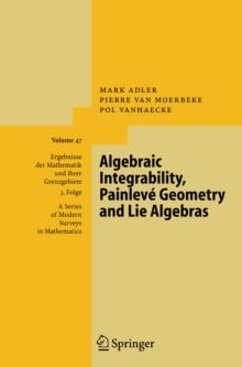 Algebraic Integrability, Painleve Geometry and Lie Algebras