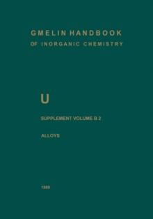 U Uranium : Supplement Volume B2 Alloys of Uranium with Alkali Metals, Alkaline Earths, and Elements of Main Groups III and IV