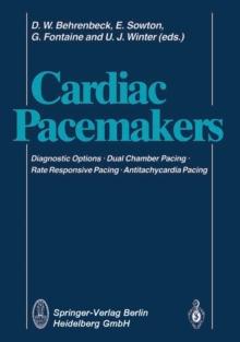 Cardiac Pacemakers : Diagnostic Options * Dual Chamber Pacing Rate Responsive Pacing * Antitachycardia Pacing