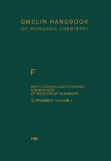 F Perfluorohalogenoorgano Compounds of Main Group Elements : Compounds with Elements of Main Groups 1 to 5 (excluding N) and with S (partially)