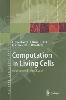 Computation in Living Cells : Gene Assembly in Ciliates