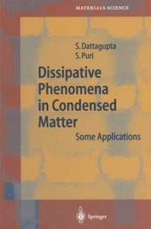 Dissipative Phenomena in Condensed Matter : Some Applications