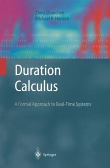 Duration Calculus : A Formal Approach to Real-Time Systems