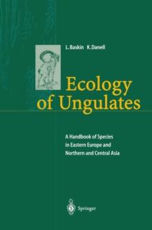 Ecology of Ungulates : A Handbook of Species in Eastern Europe and Northern and Central Asia