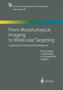 From Morphological Imaging to Molecular Targeting : Implications to Preclinical Development