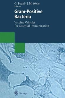 Gram-Positive Bacteria : Vaccine Vehicles for Mucosal Immunization