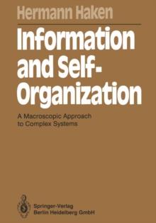 Information and Self-Organization : A Macroscopic Approach to Complex Systems