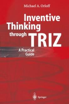 Inventive Thinking through TRIZ : A Practical Guide