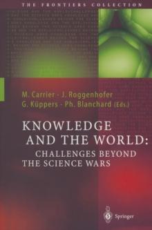 Knowledge and the World: Challenges Beyond the Science Wars