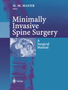 Minimally Invasive Spine Surgery : A Surgical Manual