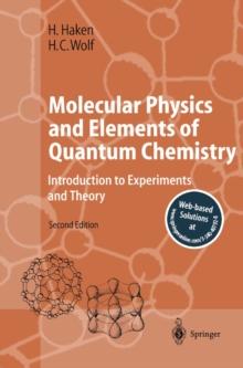 Molecular Physics and Elements of Quantum Chemistry : Introduction to Experiments and Theory