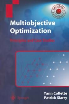 Multiobjective Optimization : Principles and Case Studies