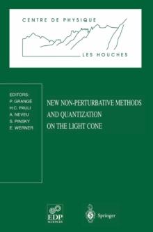 New Non-Perturbative Methods and Quantization on the Light Cone : Les Houches School, February 24 - March 7, 1997