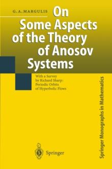 On Some Aspects of the Theory of Anosov Systems : With a Survey by Richard Sharp: Periodic Orbits of Hyperbolic Flows