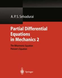 Partial Differential Equations in Mechanics 2 : The Biharmonic Equation, Poisson's Equation