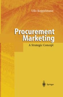 Procurement Marketing : A Strategic Concept