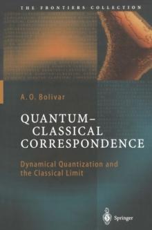 Quantum-Classical Correspondence : Dynamical Quantization and the Classical Limit