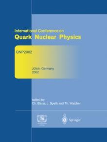 Refereed and selected contributions from International Conference on Quark Nuclear Physics : QNP2002. June 9-14, 2002. Julich, Germany