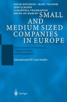 Small and Medium Sized Companies in Europe : Environmental Performance, Competitiveness and Management: International EU Case Studies