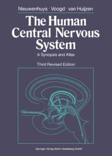 The Human Central Nervous System : A Synopsis and Atlas