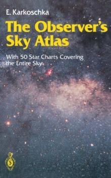 The Observer's Sky Atlas : With 50 Star Charts Covering the Entire Sky