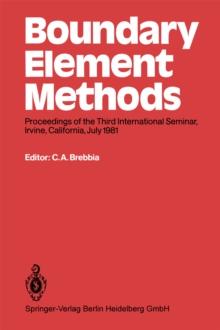 Boundary Element Methods : Proceedings of the Third International Seminar, Irvine, California, July 1981