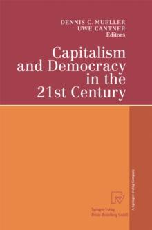 Capitalism and Democracy in the 21st Century : Proceedings of the International Joseph A. Schumpeter Society Conference, Vienna 1998 "Capitalism and Socialism in the 21st Century"