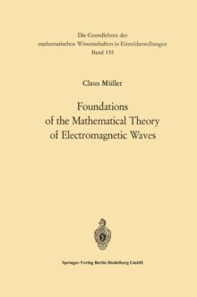 Foundations of the Mathematical Theory of Electromagnetic Waves