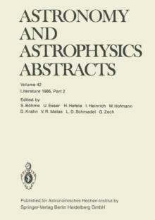 Astronomy and Astrophysics Abstracts : Volume 42 Literature 1986, Part 2