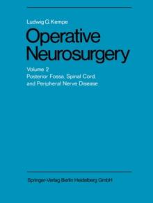 Operative Neurosurgery : Volume 2 Posterior Fossa, Spinal Cord, and Peripheral Nerve Disease