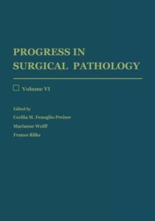 Progress in Surgical Pathology : Volume VI