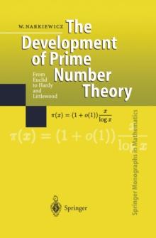 The Development of Prime Number Theory : From Euclid to Hardy and Littlewood