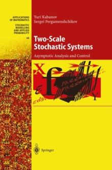 Two-Scale Stochastic Systems : Asymptotic Analysis and Control